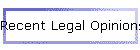Recent Legal Opinions